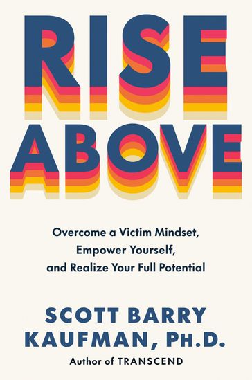 Rise Above - PhD Scott Barry Kaufman