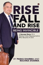 Rise, Fall and Rise - Being Invincible