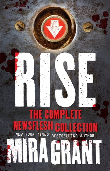 Rise - The Complete Newsflesh Collection - Mira Grant