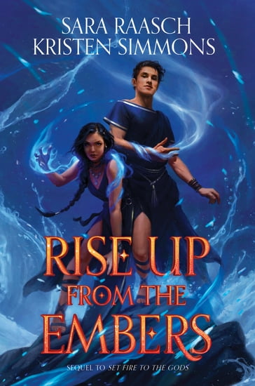 Rise Up from the Embers - Sara Raasch - Kristen Simmons