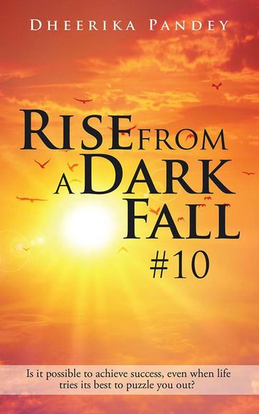 Rise from a Dark Fall - Dheerika Pandey