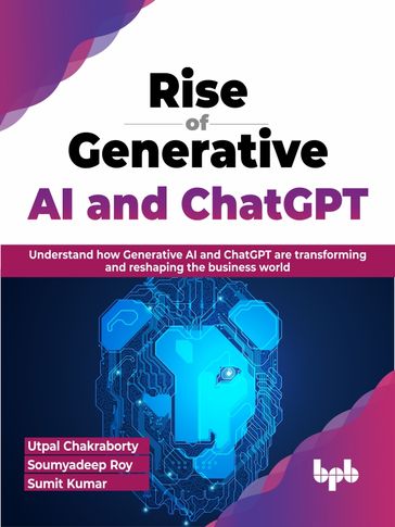 Rise of Generative AI and ChatGPT - Utpal Chakraborty - Soumyadeep Roy - Sumit Kumar