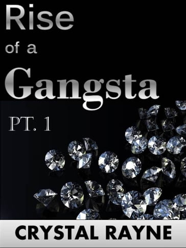 Rise of a Gangsta Pt. 1 - Crystal Rayne