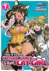 Rise of the Outlaw Tamer and His Wild S-Rank Cat Girl (Manga) Vol. 1