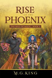 Rise of the Phoenix: The Well of Magic, Book 2