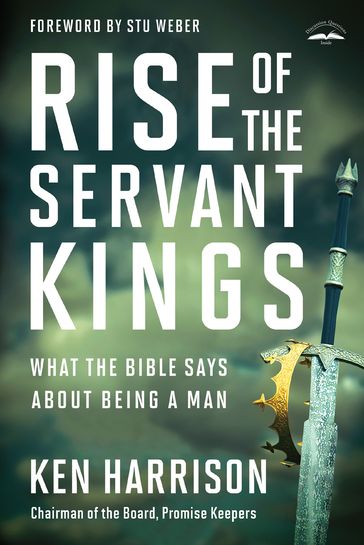 Rise of the Servant Kings - Ken Harrison