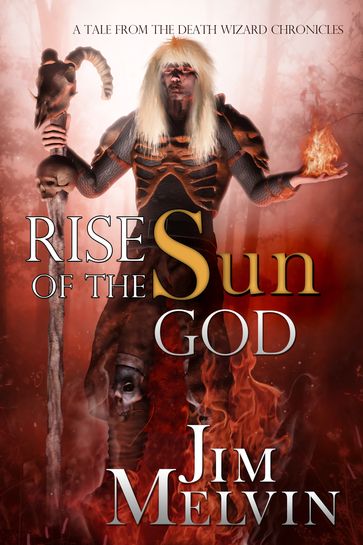 Rise of the Sun God - Jim Melvin