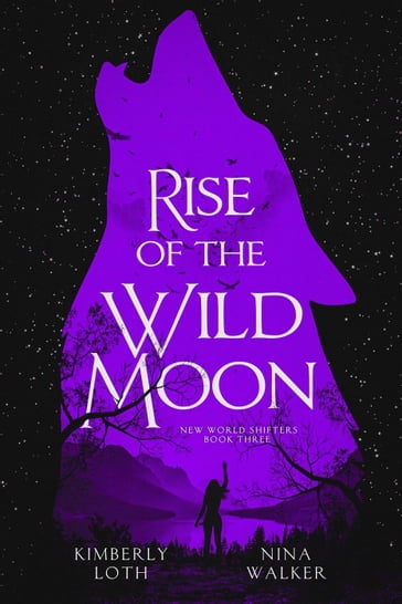 Rise of the Wild Moon - Kimberly Loth - Nina Walker