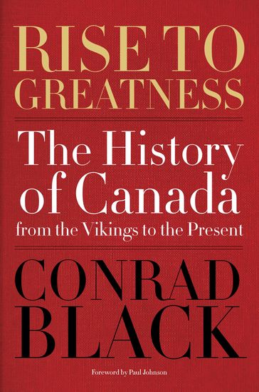 Rise to Greatness - Conrad Black