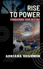 Rise to Power: Conquering Your Destiny
