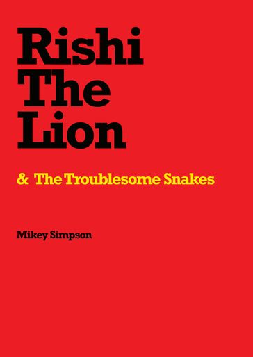 Rishi The Lion & The Troublesome Snakes - Mikey Simpson