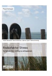 Risikofaktor Stress. So lernen Sie, richtig zu entspannen