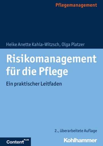 Risikomanagement für die Pflege - Heike Anette Kahla-Witzsch - Olga Platzer