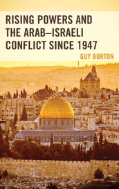 Rising Powers and the ArabIsraeli Conflict since 1947
