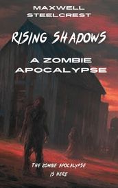 Rising Shadows - A Zombie Apocalypse