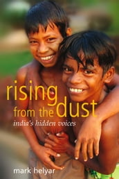 Rising from the Dust ~ India s Hidden Voices