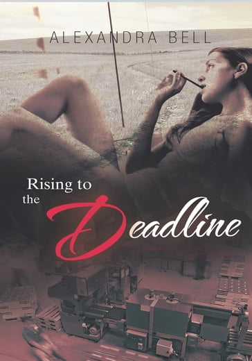 Rising to the Deadline - Alexandra Bell