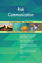 Risk Communication A Complete Guide - 2020 Edition