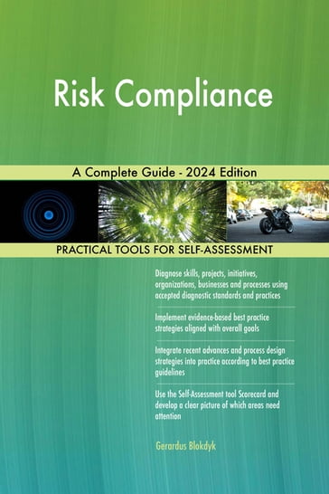 Risk Compliance A Complete Guide - 2024 Edition - Gerardus Blokdyk