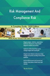 Risk Management And Compliance Risk A Complete Guide - 2020 Edition