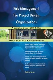 Risk Management For Project Driven Organizations A Complete Guide - 2021 Edition