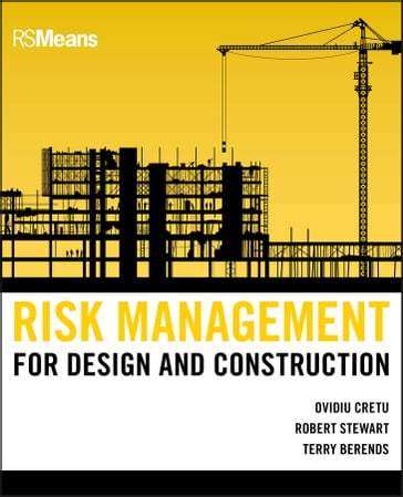 Risk Management for Design and Construction - Ovidiu Cretu - Robert B. Stewart - Terry Berends