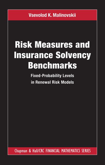 Risk Measures and Insurance Solvency Benchmarks - Vsevolod K. Malinovskii