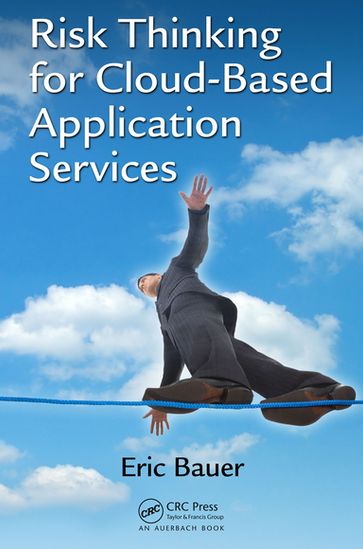 Risk Thinking for Cloud-Based Application Services - Eric Bauer