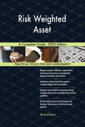 Risk Weighted Asset A Complete Guide - 2020 Edition