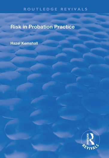 Risk in Probation Practice - Hazel Kemshall