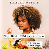 Risk it Takes to Bloom, The