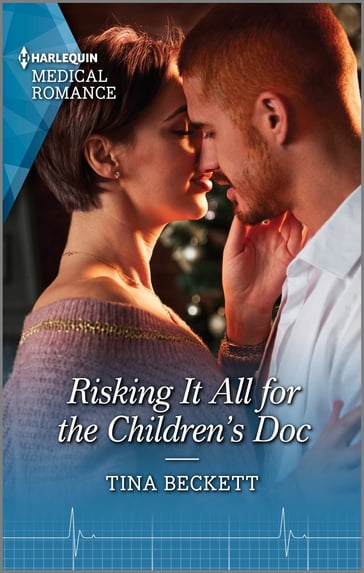 Risking It All for the Children's Doc - Tina Beckett
