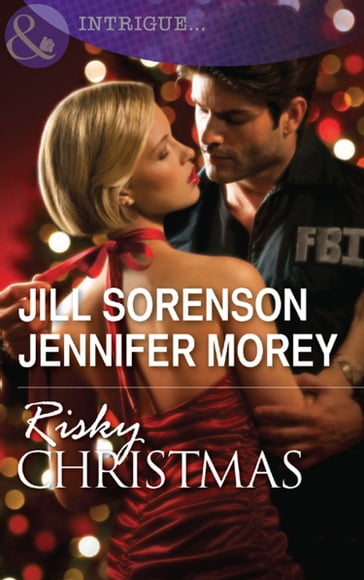 Risky Christmas: Holiday Secrets / Kidnapped at Christmas (Mills & Boon Intrigue) - Jill Sorenson - Jennifer Morey