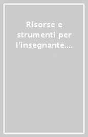 Risorse e strumenti per l insegnante. Esperienze di scienze. Per la 4ª classe elementare