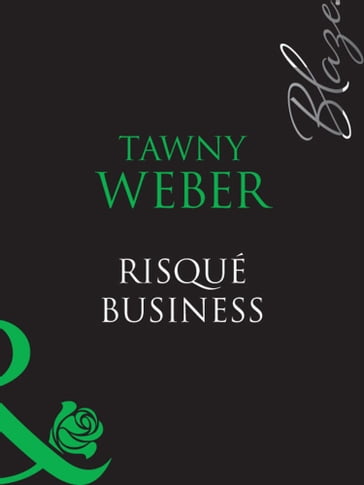 Risqué Business (Mills & Boon Blaze) (Blush, Book 2) - Tawny Weber