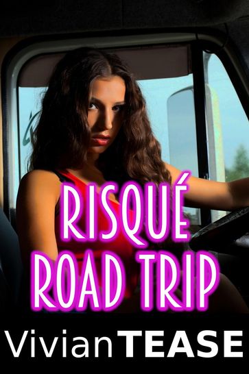 Risque Road Trip - Vivian Tease