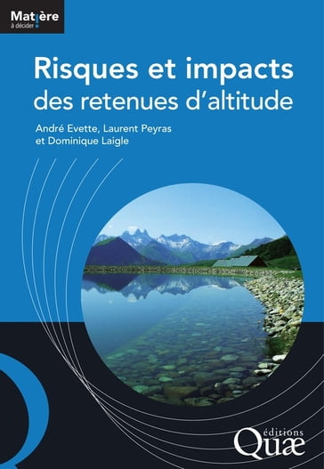 Risques et impacts des retenues d'altitude - Laurent Peyras - Dominique Laigle - André Evette