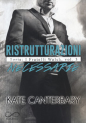 Ristrutturazioni necessarie. I fratelli Walsh. 3.