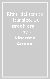 Ritmi del tempo liturgico. La preghiera poetica