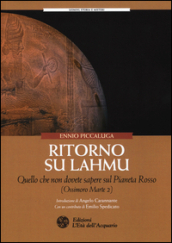 Ritorno su Lahmu. Quello che non dovete sapere sul pianeta rosso (Ossimoro Marte 2)