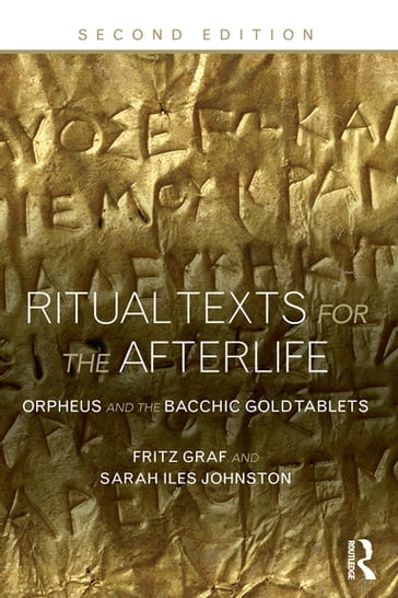Ritual Texts for the Afterlife - Fritz Graf - Sarah Iles Johnston - Sarah Johnston