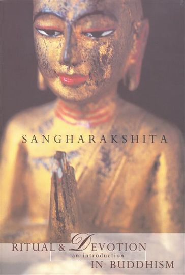 Ritual and Devotion in Buddhism - Sangharakshita