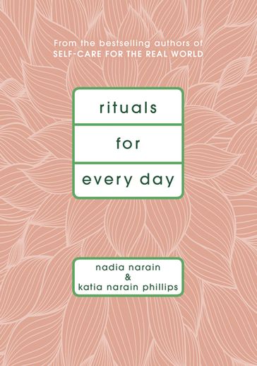 Rituals for Every Day - Katia Narain Phillips - Nadia Narain