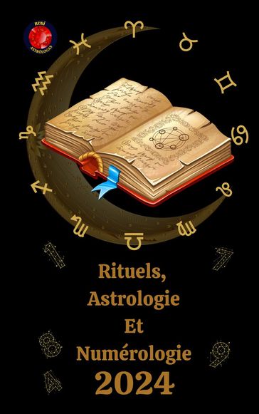 Rituels, Astrologie Et Numérologie 2024 - Alina A Rubi - Angeline Rubi