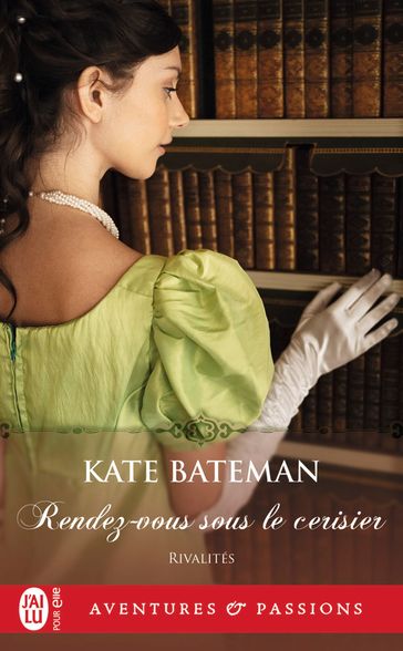 Rivalités (Tome 3) - Rendez-vous sous le cerisier - Kate Bateman