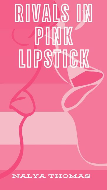 Rivals In Pink Lipstick - Nalya Thomas