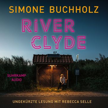 River Clyde - Chastity-Riley-Serie - Kriminalroman, Band 10 (Ungekürzt) - Simone Buchholz
