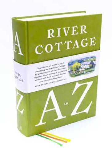 River Cottage A to Z - Hugh Fearnley Whittingstall - Pam Corbin - Mark Diacono - Nikki Duffy - Nick Fisher - Steven Lamb - Tim Maddams - Gill Meller - John Wright