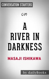 A River in Darkness: by Masaji Ishikawa Conversation Starters