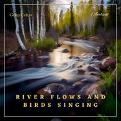 River Flows and Birds Singing